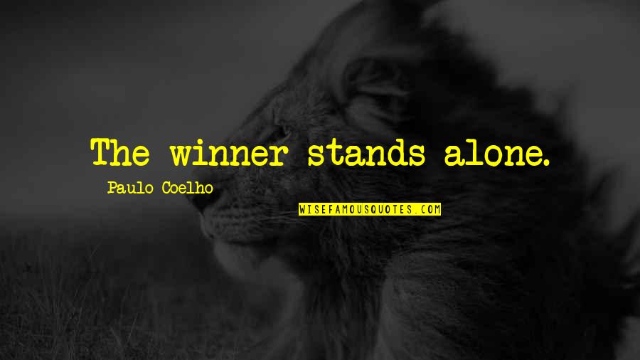 Finely Tuned Quotes By Paulo Coelho: The winner stands alone.