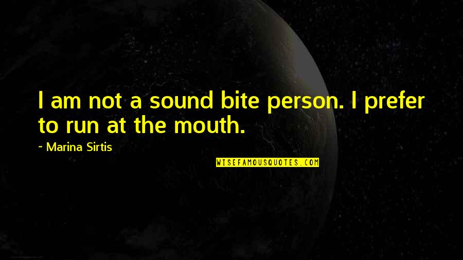 Finerty John Quotes By Marina Sirtis: I am not a sound bite person. I Finerty John Quotes By Marina Sirtis: I am not a sound bite person. I