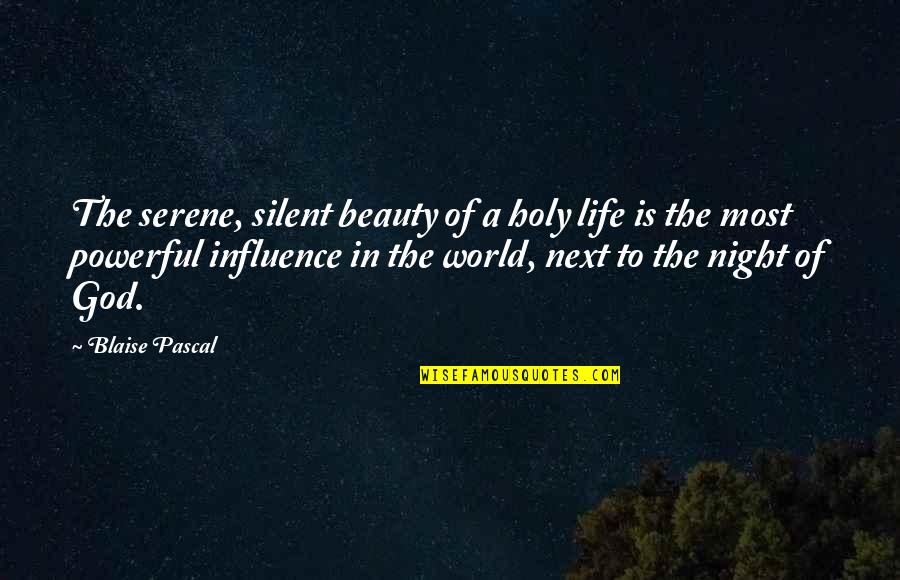 Finery Synonym Quotes By Blaise Pascal: The serene, silent beauty of a holy life