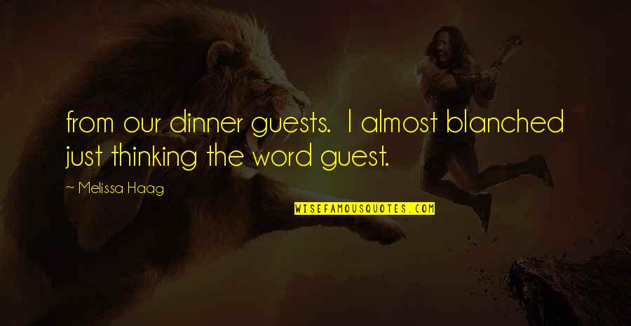 Finesse Softball Quotes By Melissa Haag: from our dinner guests. I almost blanched just