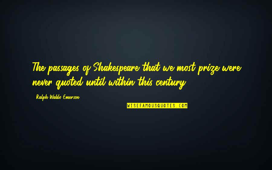 Finessing Quotes By Ralph Waldo Emerson: The passages of Shakespeare that we most prize