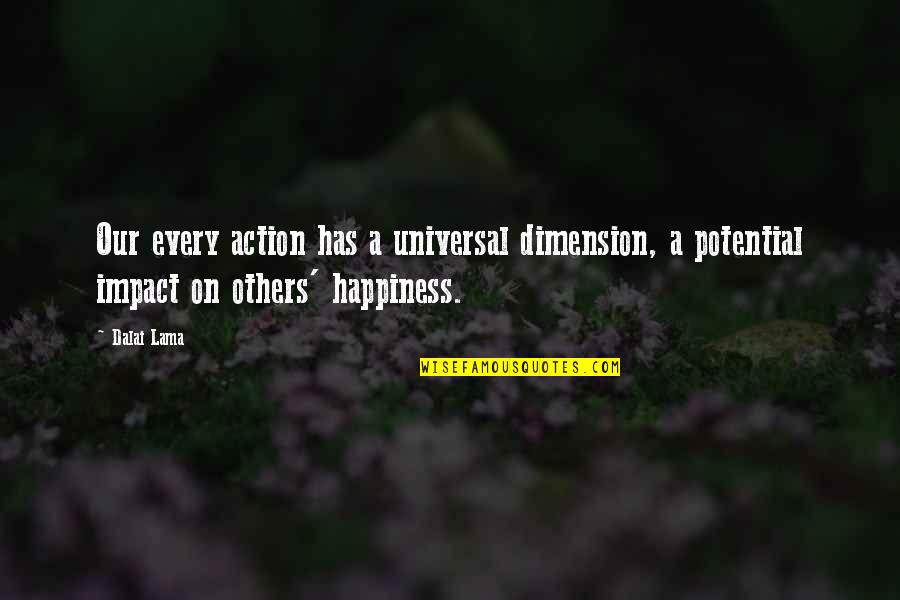 Finestra Drapery Quotes By Dalai Lama: Our every action has a universal dimension, a
