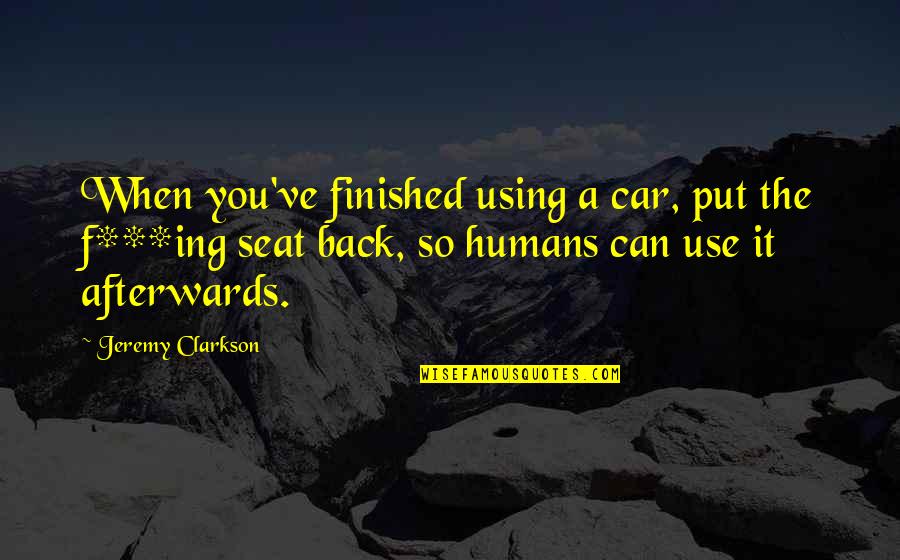 F'ing Quotes By Jeremy Clarkson: When you've finished using a car, put the