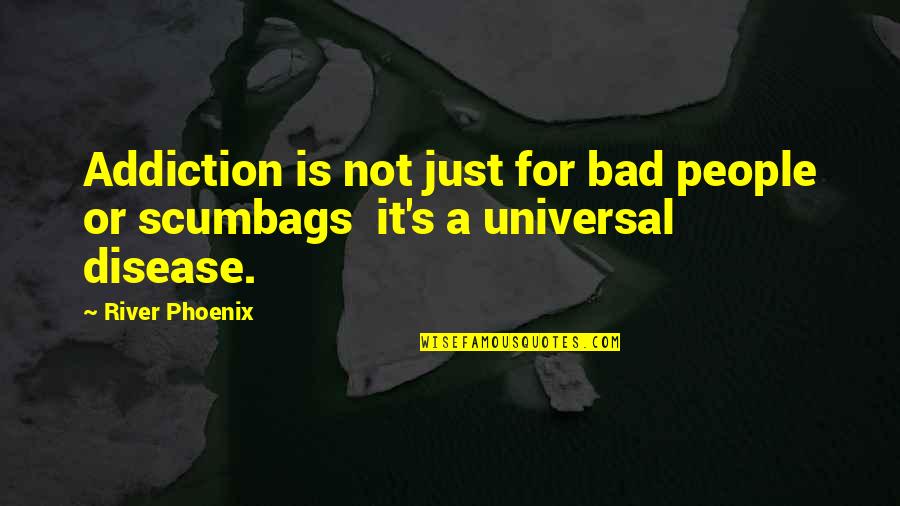 Finger Air Quotes By River Phoenix: Addiction is not just for bad people or