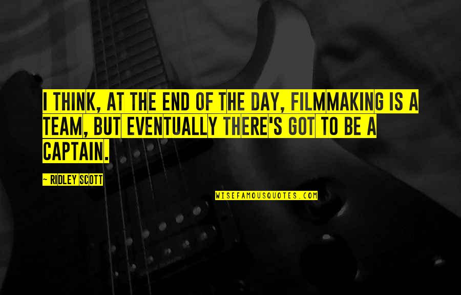 Fingere Conjugation Quotes By Ridley Scott: I think, at the end of the day, Fingere Conjugation Quotes By Ridley Scott: I think, at the end of the day,