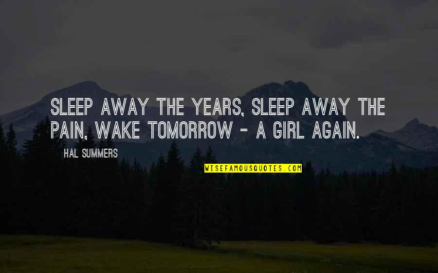 Fingerman Quotes By Hal Summers: Sleep away the years, sleep away the pain,