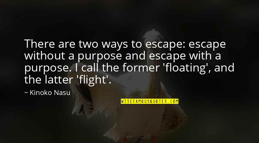Fingernail Polish Quotes By Kinoko Nasu: There are two ways to escape: escape without