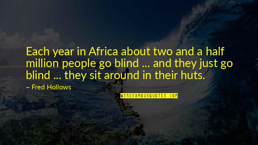 Fingerprint Heart Quotes By Fred Hollows: Each year in Africa about two and a Fingerprint Heart Quotes By Fred Hollows: Each year in Africa about two and a