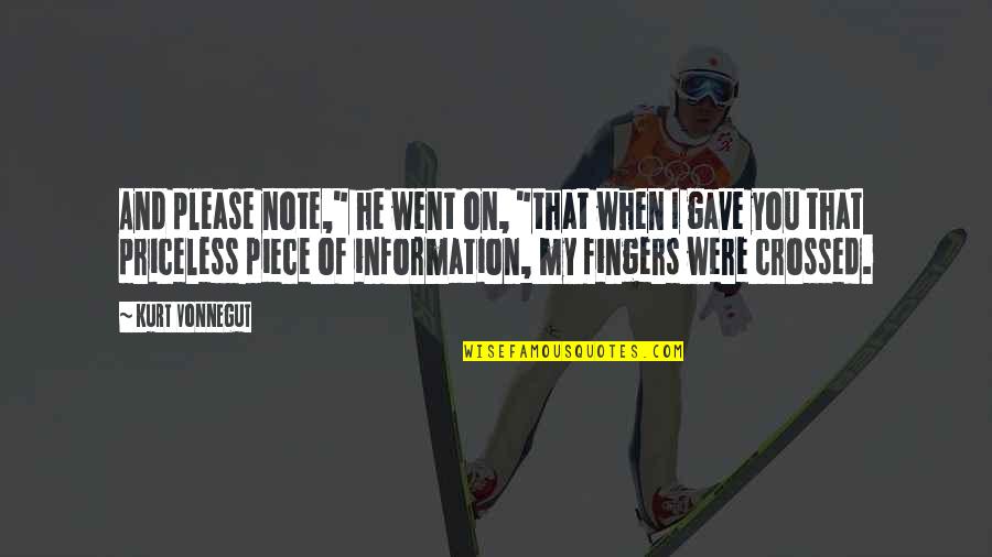 Fingers Crossed Quotes By Kurt Vonnegut: And please note," he went on, "that when Fingers Crossed Quotes By Kurt Vonnegut: And please note," he went on, "that when