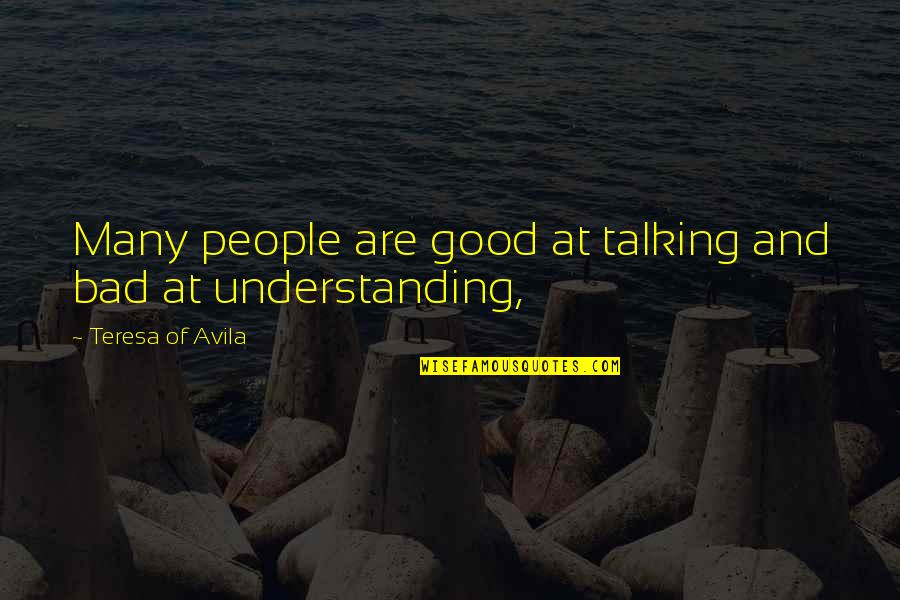 Fingers Intertwined Quotes By Teresa Of Avila: Many people are good at talking and bad