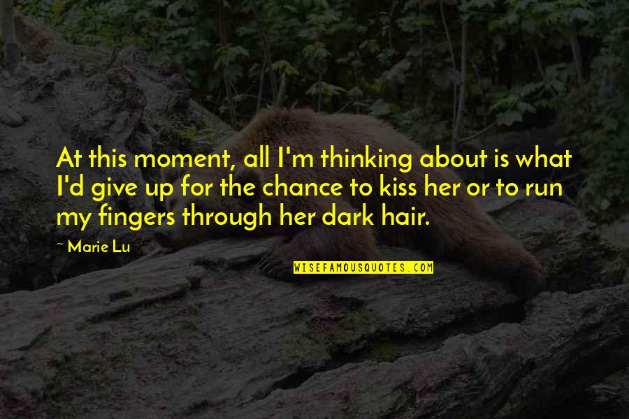 Fingers Is Quotes By Marie Lu: At this moment, all I'm thinking about is Fingers Is Quotes By Marie Lu: At this moment, all I'm thinking about is