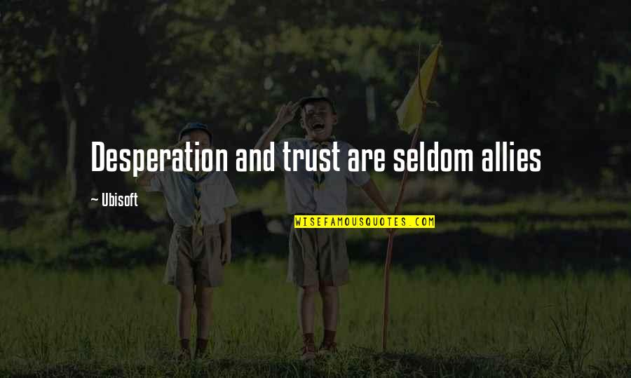 Fingers Not Straight Quotes By Ubisoft: Desperation and trust are seldom allies Fingers Not Straight Quotes By Ubisoft: Desperation and trust are seldom allies