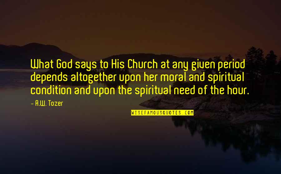 Fingertips Burning Quotes By A.W. Tozer: What God says to His Church at any Fingertips Burning Quotes By A.W. Tozer: What God says to His Church at any