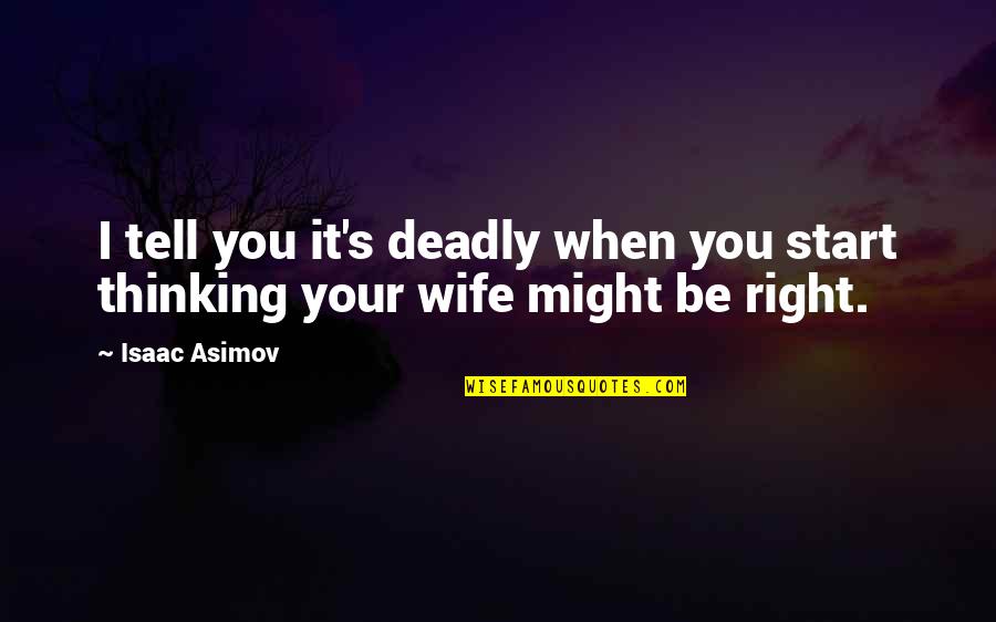 Fingland Sean Quotes By Isaac Asimov: I tell you it's deadly when you start