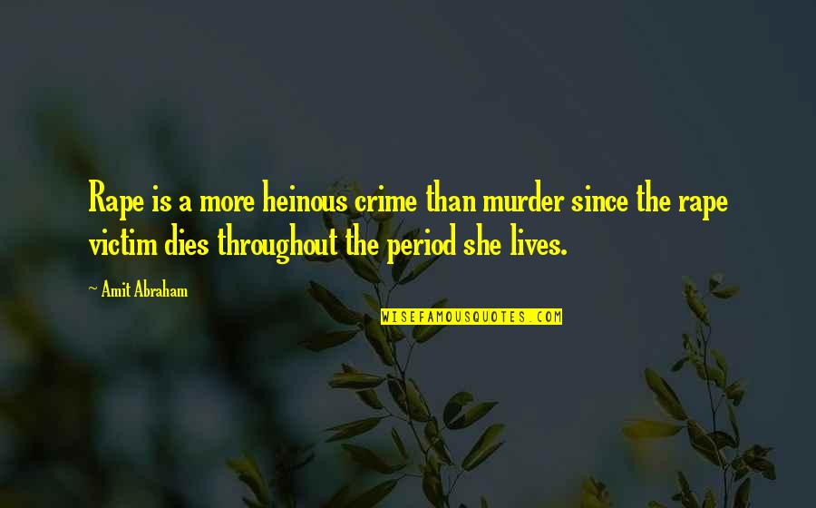 Finglass As A Cowboy Quotes By Amit Abraham: Rape is a more heinous crime than murder Finglass As A Cowboy Quotes By Amit Abraham: Rape is a more heinous crime than murder