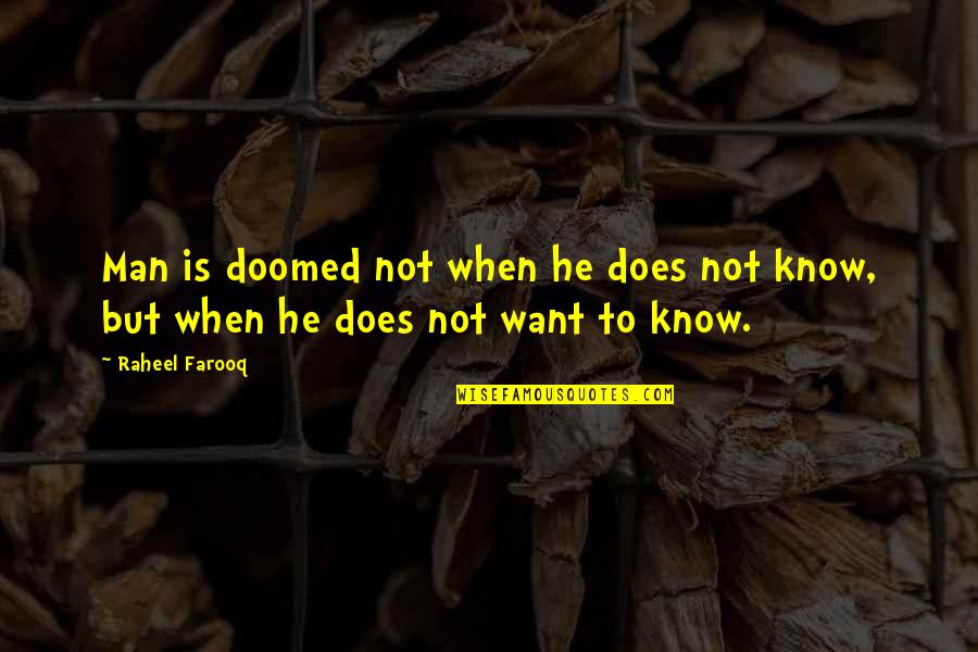 Finglass Construction Quotes By Raheel Farooq: Man is doomed not when he does not