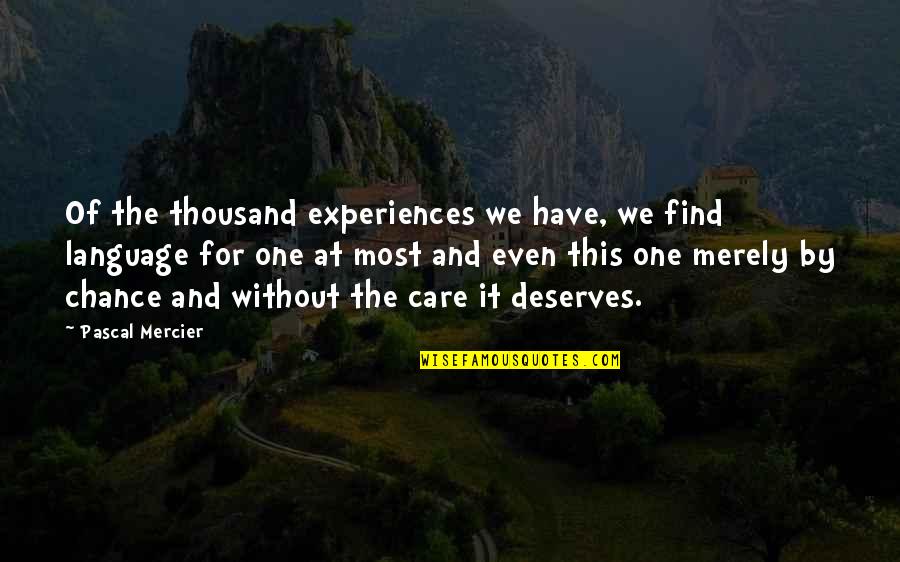 Fingrarna Quotes By Pascal Mercier: Of the thousand experiences we have, we find