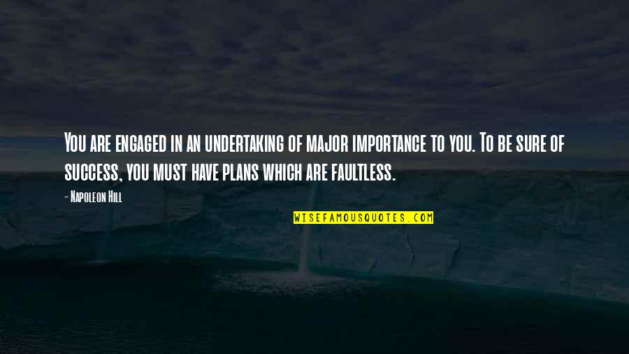 Finir A Limparfait Quotes By Napoleon Hill: You are engaged in an undertaking of major Finir A Limparfait Quotes By Napoleon Hill: You are engaged in an undertaking of major