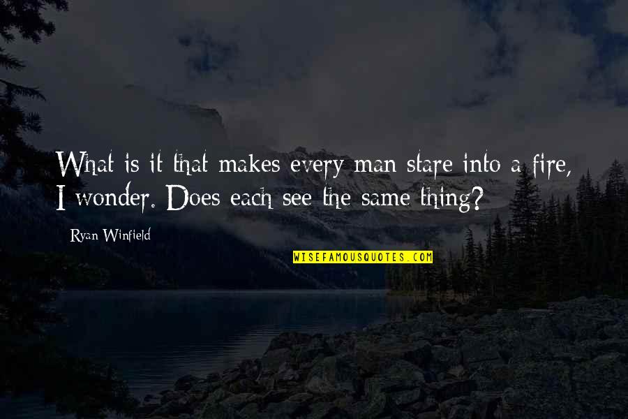 Finis Mitchell Quotes By Ryan Winfield: What is it that makes every man stare Finis Mitchell Quotes By Ryan Winfield: What is it that makes every man stare
