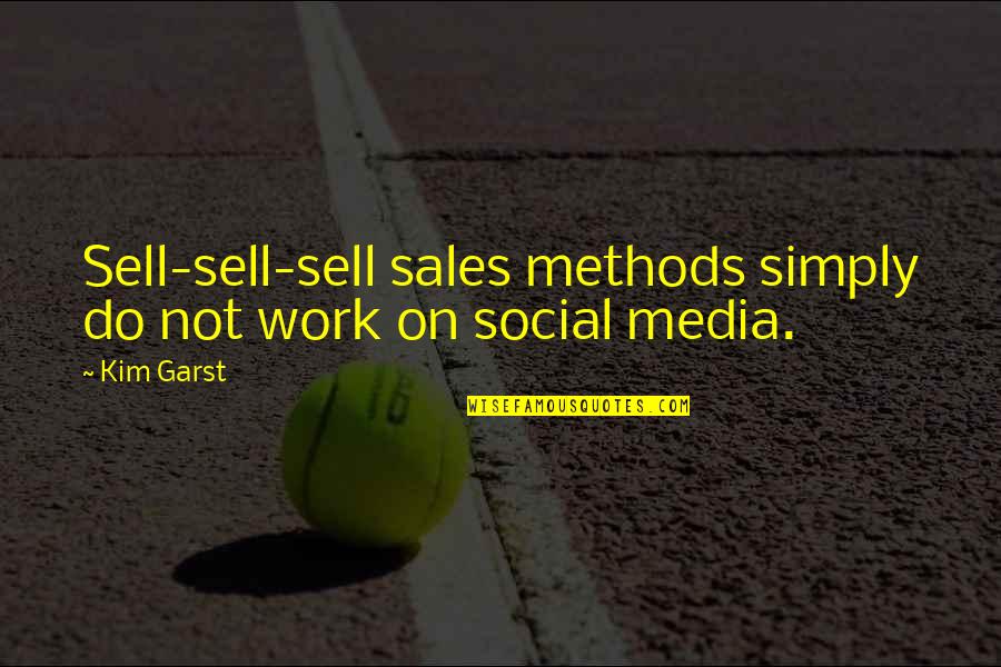 Finishers Wanted By Thomas S Monson Quotes By Kim Garst: Sell-sell-sell sales methods simply do not work on