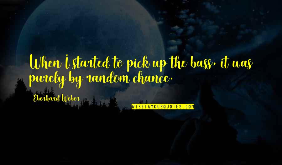 Finishing A Class Quotes By Eberhard Weber: When I started to pick up the bass, Finishing A Class Quotes By Eberhard Weber: When I started to pick up the bass,
