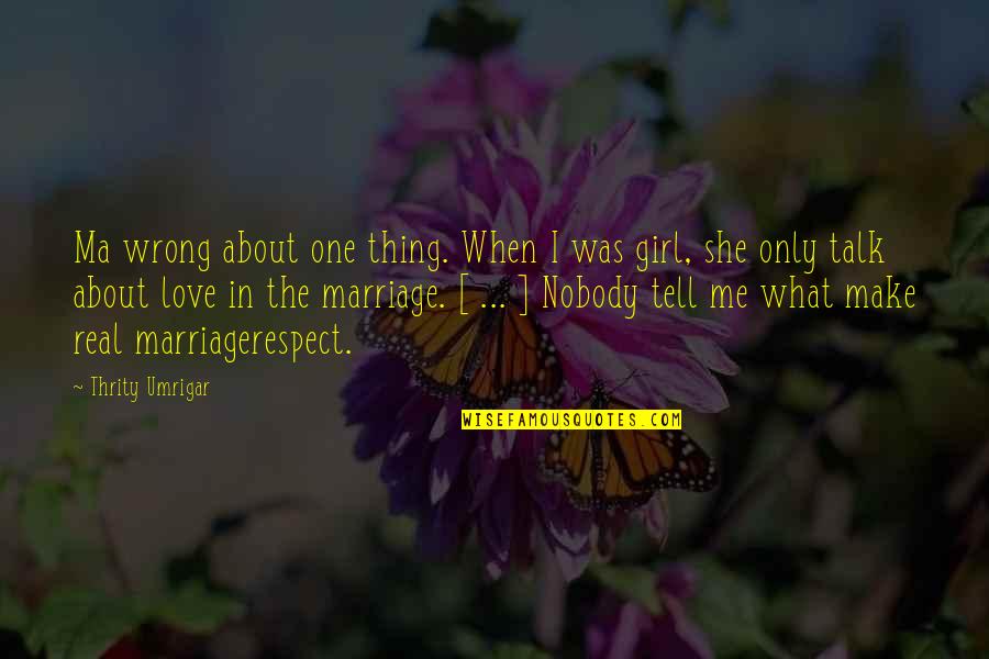 Finishing The School Year Quotes By Thrity Umrigar: Ma wrong about one thing. When I was