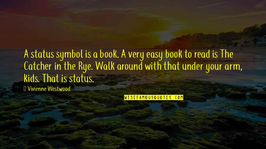 Finissent In English Quotes By Vivienne Westwood: A status symbol is a book. A very Finissent In English Quotes By Vivienne Westwood: A status symbol is a book. A very
