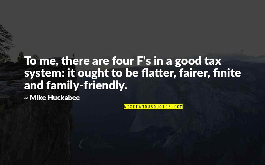 Finite Quotes By Mike Huckabee: To me, there are four F's in a