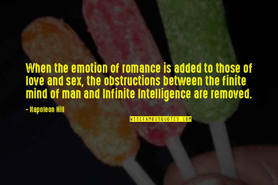Finite Quotes By Napoleon Hill: When the emotion of romance is added to