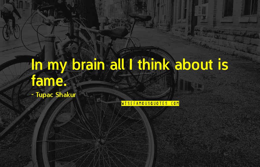Finito In English Quotes By Tupac Shakur: In my brain all I think about is Finito In English Quotes By Tupac Shakur: In my brain all I think about is