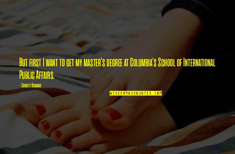 Finivation Quotes By Christy Romano: But first I want to get my master's Finivation Quotes By Christy Romano: But first I want to get my master's