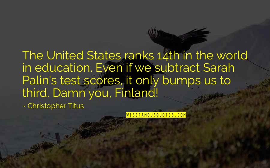 Finland Quotes By Christopher Titus: The United States ranks 14th in the world