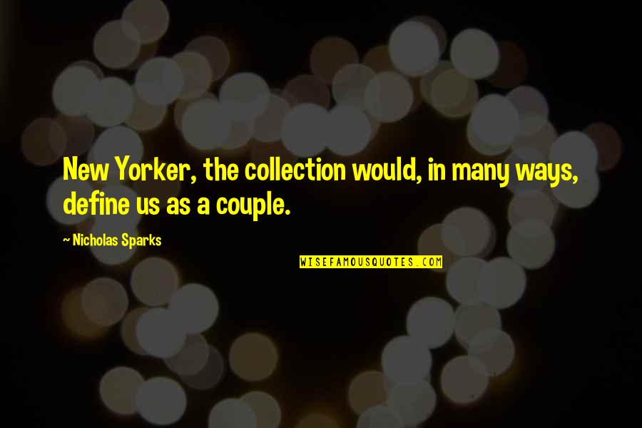 Finlandia Quotes By Nicholas Sparks: New Yorker, the collection would, in many ways,