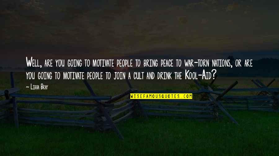 Finnamores General Store Quotes By Libba Bray: Well, are you going to motivate people to