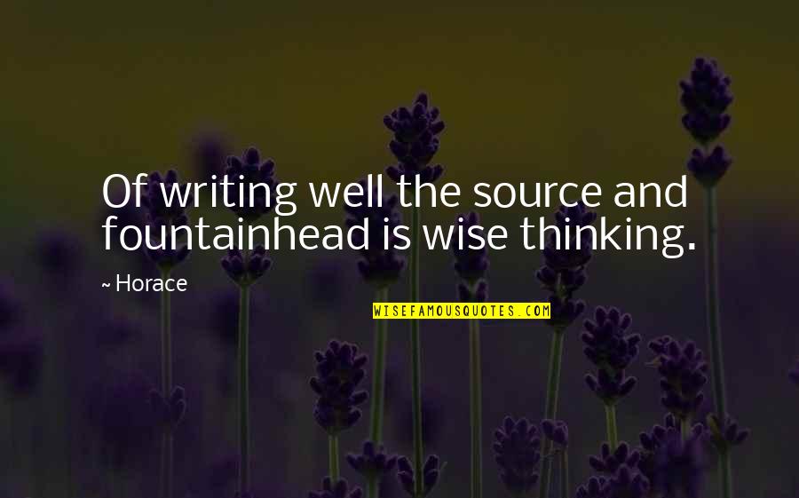 Finnard Quotes By Horace: Of writing well the source and fountainhead is