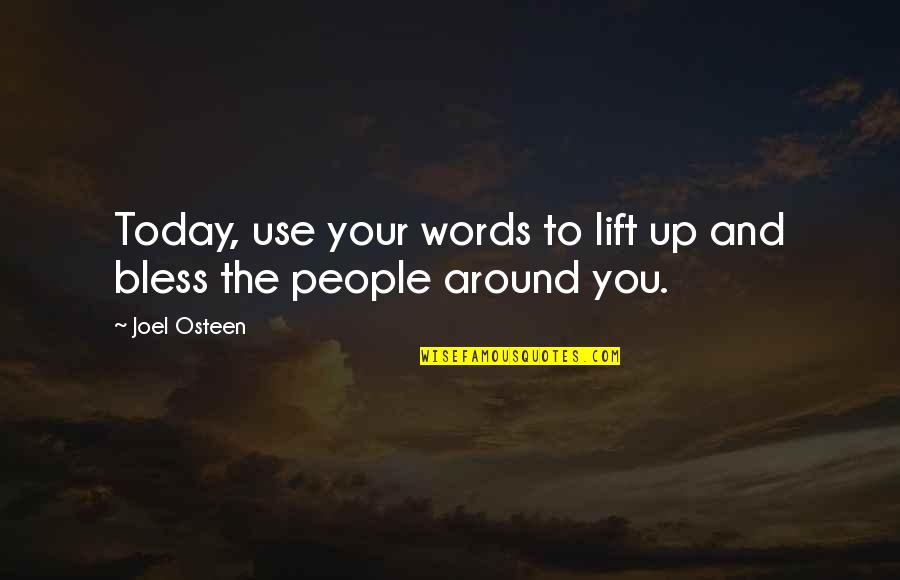 Finnegan S Wake Quotes By Joel Osteen: Today, use your words to lift up and