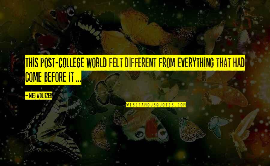 Finnegans Wake Book Quotes By Meg Wolitzer: This post-college world felt different from everything that