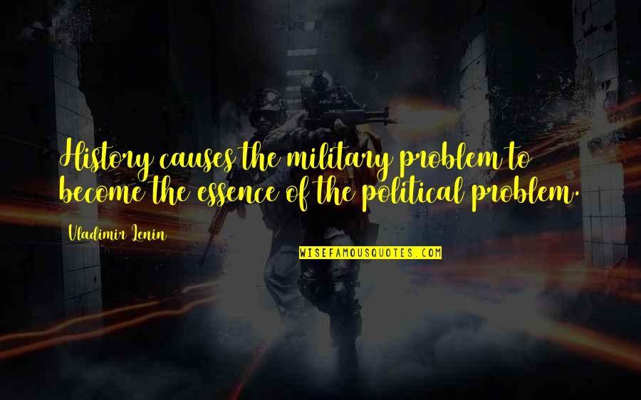 Finnemore Bike Quotes By Vladimir Lenin: History causes the military problem to become the