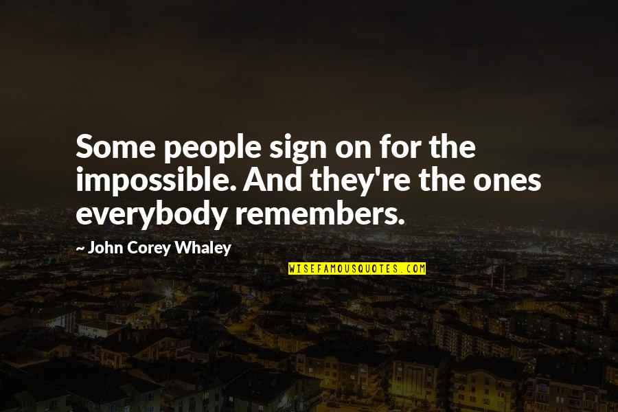 Finniel Quotes By John Corey Whaley: Some people sign on for the impossible. And