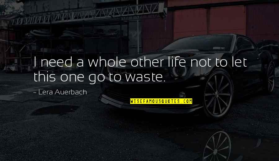 Finnigan Harry Quotes By Lera Auerbach: I need a whole other life not to Finnigan Harry Quotes By Lera Auerbach: I need a whole other life not to