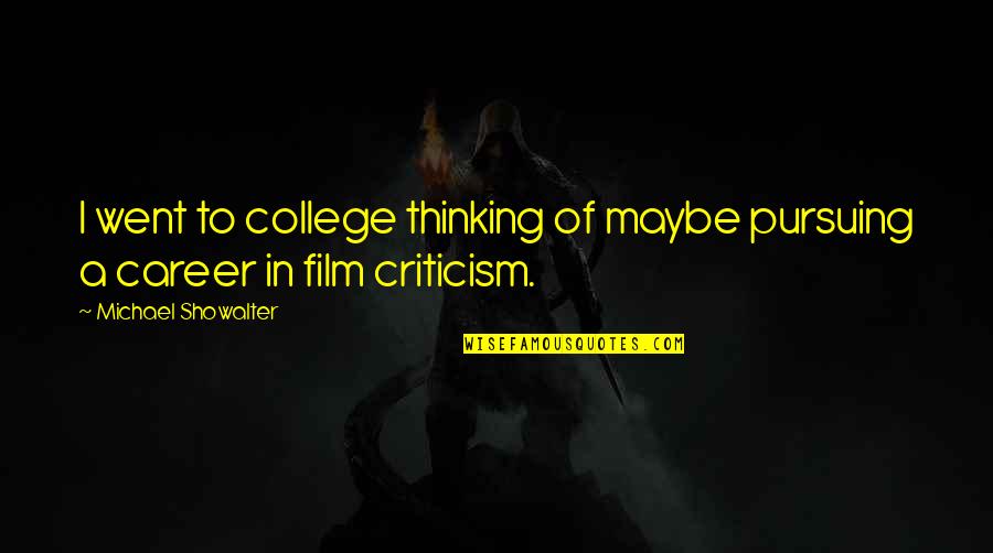 Finnigans Mill Quotes By Michael Showalter: I went to college thinking of maybe pursuing Finnigans Mill Quotes By Michael Showalter: I went to college thinking of maybe pursuing