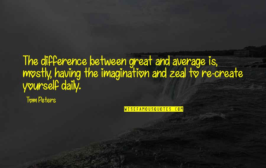 Finny And Gene Quotes By Tom Peters: The difference between great and average is, mostly,