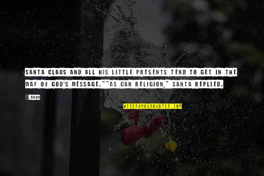 Finocchios San Francisco Quotes By Brom: Santa Claus and all his little presents tend