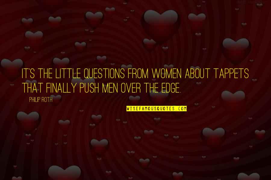 Fintelligens Quotes By Philip Roth: It's the little questions from women about tappets Fintelligens Quotes By Philip Roth: It's the little questions from women about tappets