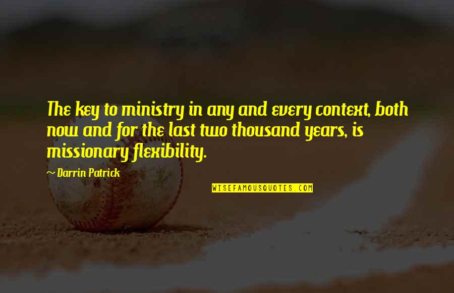 Fiocca Bread Quotes By Darrin Patrick: The key to ministry in any and every