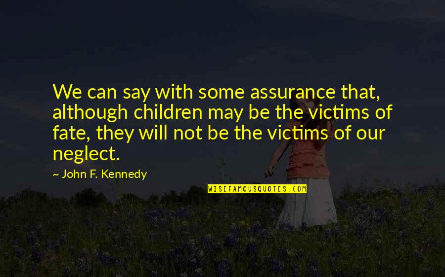 Fioletowe Quotes By John F. Kennedy: We can say with some assurance that, although