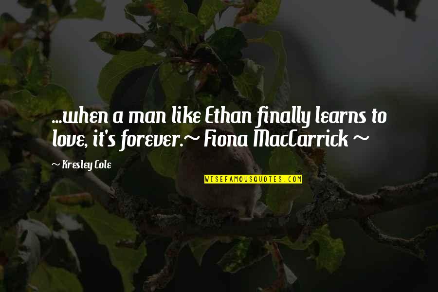 Fiona's Quotes By Kresley Cole: ...when a man like Ethan finally learns to