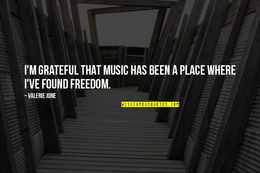 Fiorangelo Boots Quotes By Valerie June: I'm grateful that music has been a place
