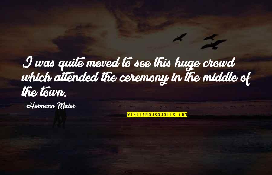 Fioretto Cauliflower Quotes By Hermann Maier: I was quite moved to see this huge Fioretto Cauliflower Quotes By Hermann Maier: I was quite moved to see this huge