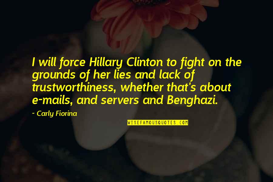 Fiorina Quotes By Carly Fiorina: I will force Hillary Clinton to fight on